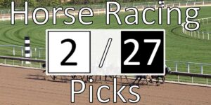 Read more about the article Horse Racing Picks 2/27/21 | Computer Model Picks