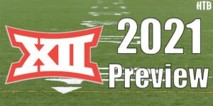 Read more about the article 2021 BIG 12 Preview and Predictions