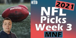 Read more about the article 2021 NFL Week 3 MNF Picks | Chris’ Picks