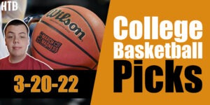 Read more about the article College Basketball Picks 3/20/22 | Chris’ Pick