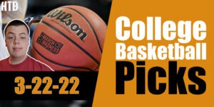 Read more about the article College Basketball Picks 3/22/22 | Chris’ Pick