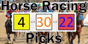 Read more about the article Horse Racing Picks 4/30/22 | Computer Model Picks